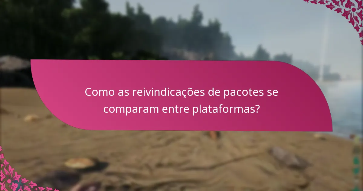 Como reivindicar os meus pacotes?