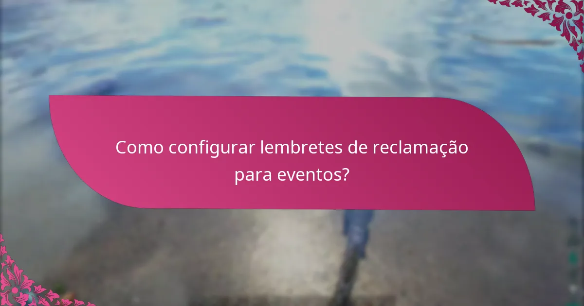 Quais canais posso usar para notificações de eventos?