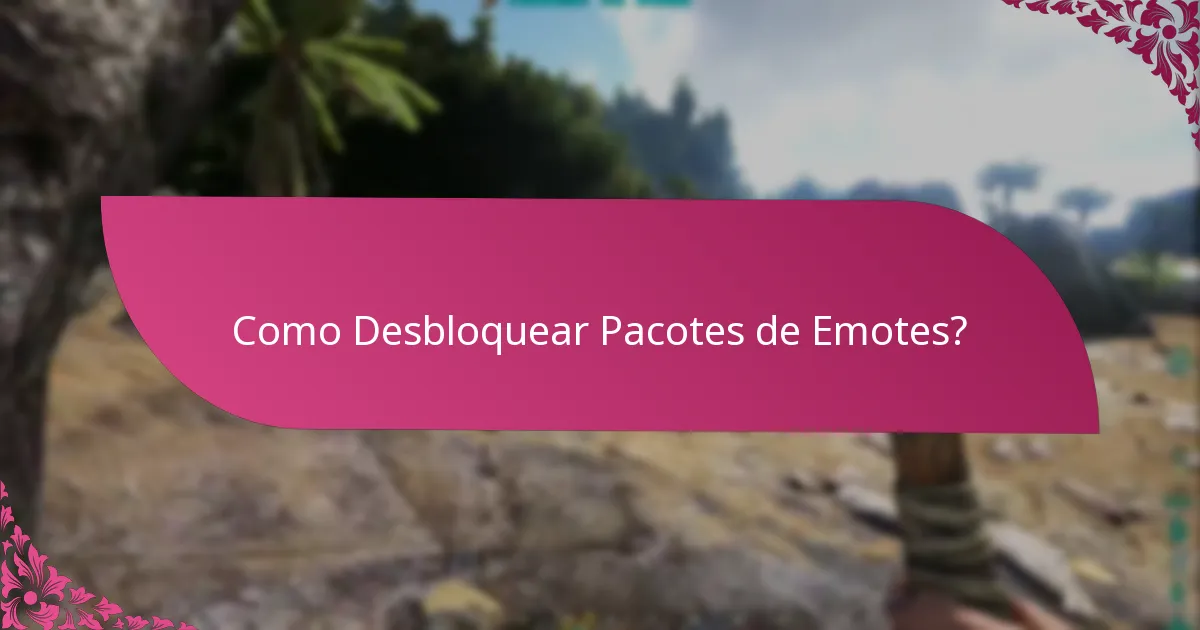 Como Desbloquear Pacotes de Emotes?