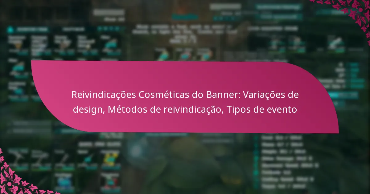 Reivindicações Cosméticas do Banner: Variações de design, Métodos de reivindicação, Tipos de evento