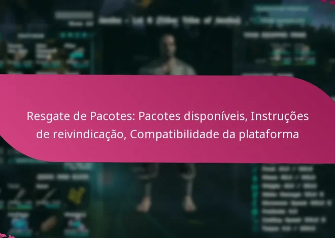 Resgate de Pacotes: Pacotes disponíveis, Instruções de reivindicação, Compatibilidade da plataforma