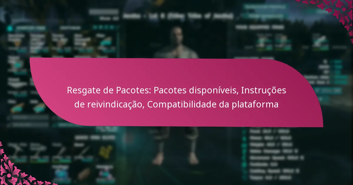 Resgate de Pacotes: Pacotes disponíveis, Instruções de reivindicação, Compatibilidade da plataforma