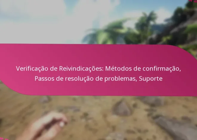 Verificação de Reivindicações: Métodos de confirmação, Passos de resolução de problemas, Suporte