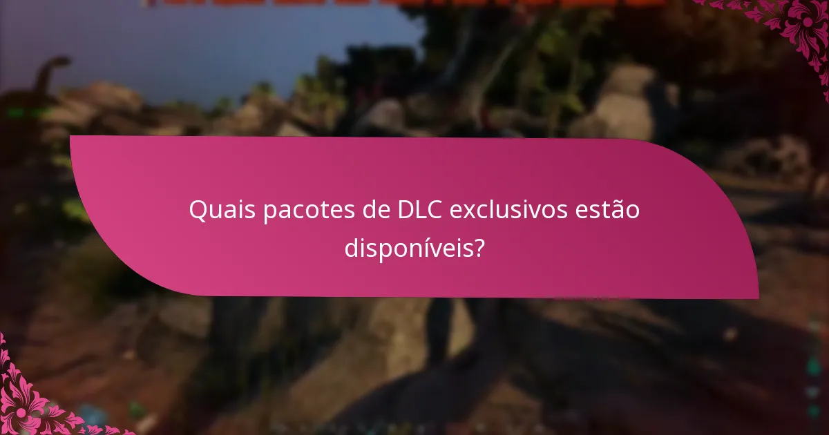 Quando expiram as ofertas de DLC exclusivo?