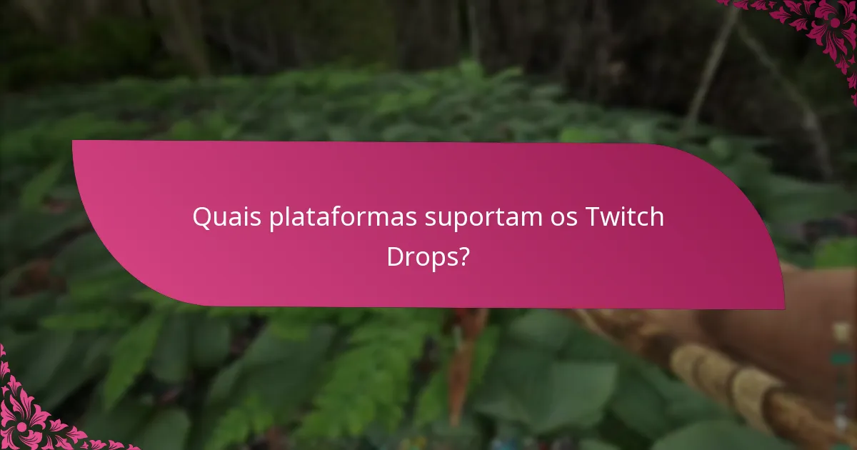Quais são os prazos de reivindicação para os Twitch Drops?