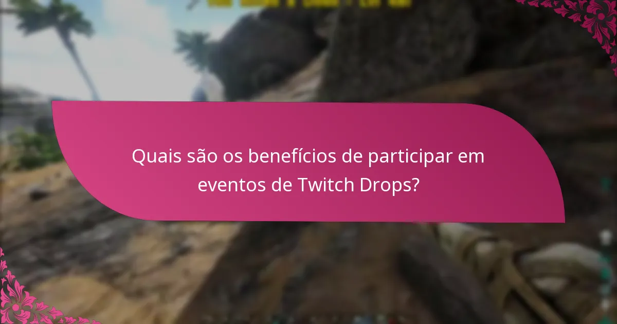 Como se envolver com os próximos eventos de Twitch Drops?