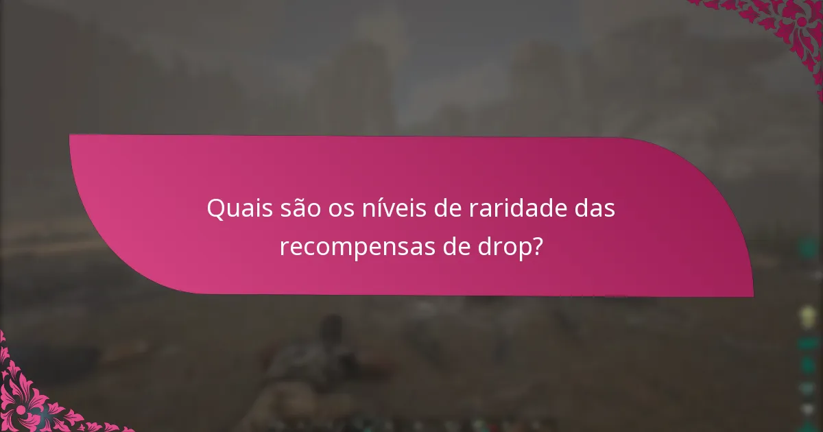 Quais são as melhores práticas para maximizar as recompensas de drop?